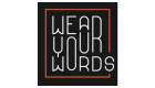 Wear Your Words logo - custom apparel and merchandise brand offering personalized t-shirts, hoodies, and creative designs.