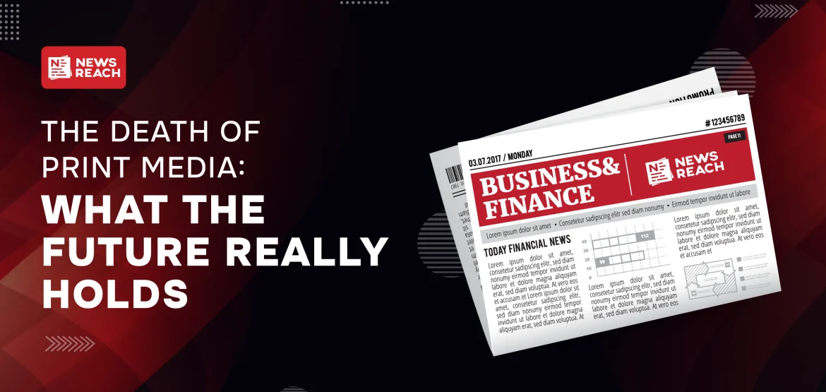 The Death of Print Media: What the Future Really Holds