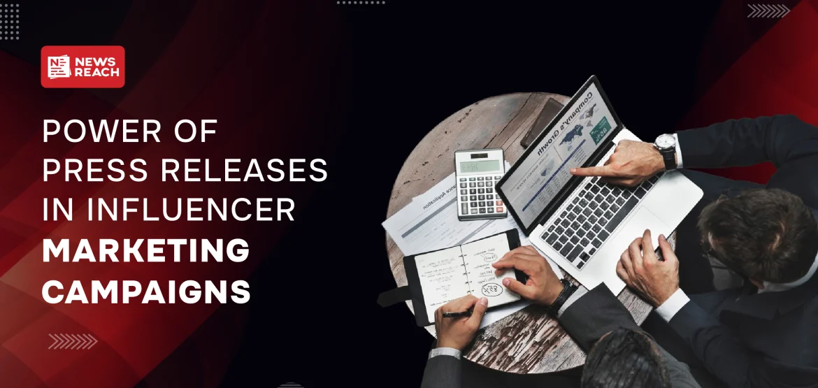 Power of press releases in influencer marketing campaigns